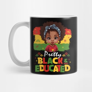 Pretty Black and Educated I Am The Strong African Queen Gift For Girls Women Kids Mug